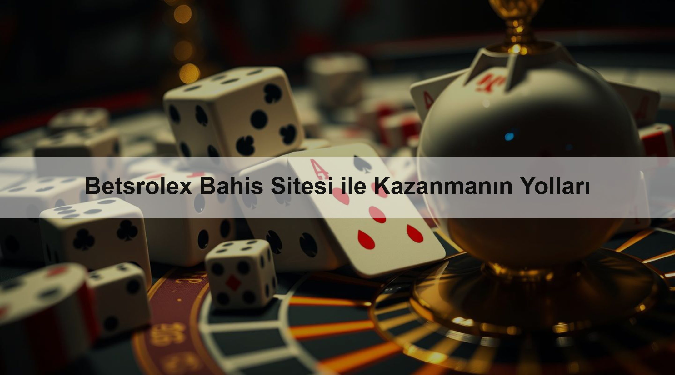 Betsrolex Bahis Sitesi ile Kazanmanın Yolları 1 Betsrolex Bahis Sitesi ile Kazanmanın Yolları